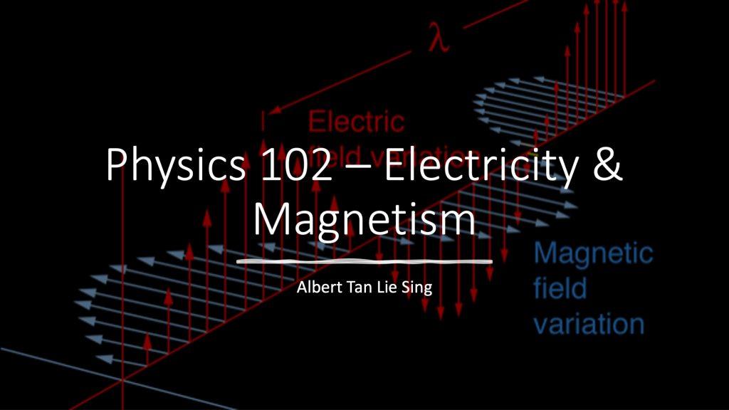 Physics 102 - Electricity and Electromagnetism Content and Context